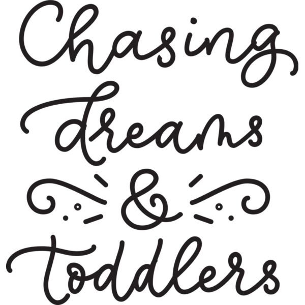 Chasing Dreams & Toddlers Thumbnail
